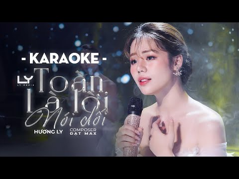 Karaoke Toàn Là Lời Nói Dối | Beat Hạ Tone | Hương Ly