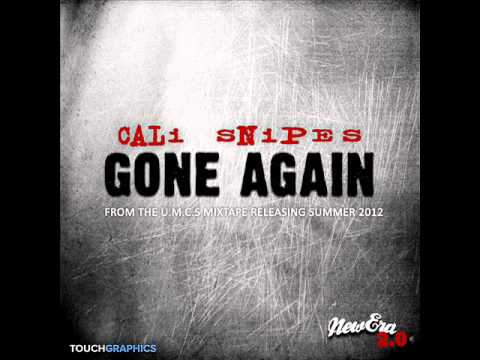 *NEW* CALI SNIPES- GONE AGAIN