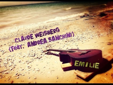 Claude Weisberg (feat.Andrea Sanchini) - Emilie