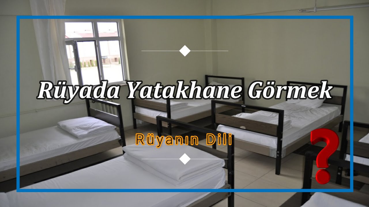 RÜYADA YATAKHANE GÖRMEK (rüya tabiri)