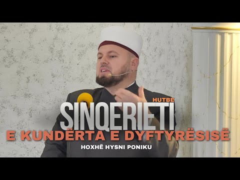 HUTBE| Sinqeriteti, e kundërta e dyftyrësisë - Hoxhë Hysni Poniku