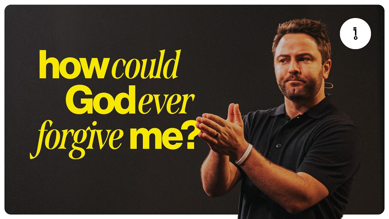 how could God ever forgive me?