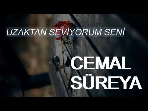 Uzaktan Seviyorum Seni| CEMAL SÜREYA