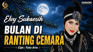 Download lagu ELVY SUKAESIH - BULAN DI RANTING CEMARA |  KARAOKE ORIGINAL mp3