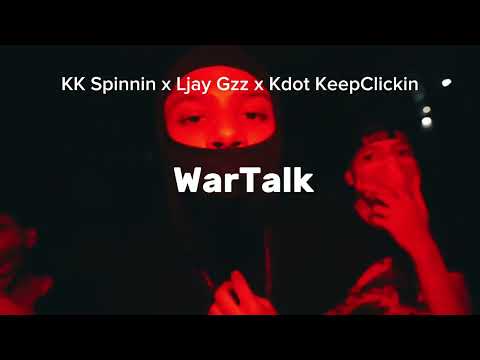 Kdot KeepClickin - WarTalk (Feat. KK Spinnin & Ljay Gzz) (Original Verison) (Prod. @notglvck7082)