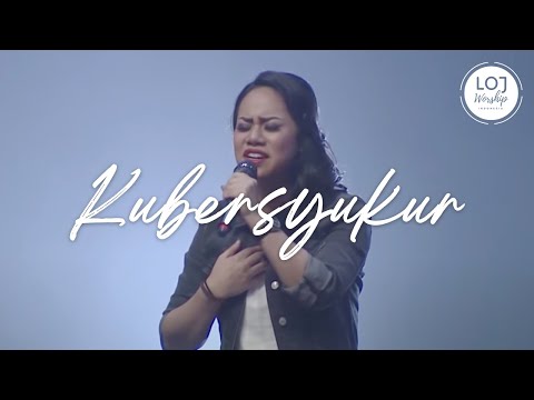 Kubersyukur - LOJ Worship (LIVE at Grand Feast 2016)