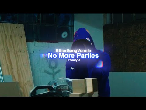 BtherGangVonnie - No More Parties "FreeStyle" [Official Music Video]
