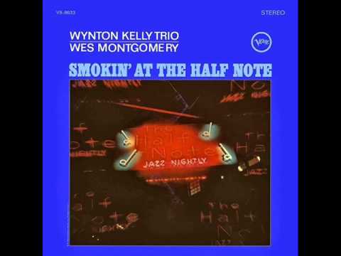 Wes Montgomery with Wynton Kelly Trio - Four on Six