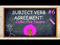 SUBJECT VERB AGREEMENT #6: COLLECTIVE NOUNS| Making Subjects and Verbs Agree