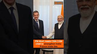 PM Modi meets CMA CGM chief to strengthen India-France trade ties