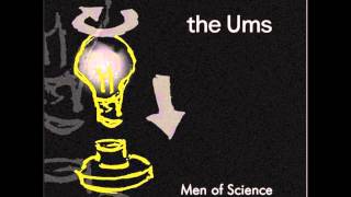 The Ums - Men Of Science