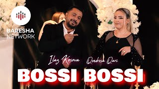 Ilaz Kosova & Qendresa Qarri - Bossi Bossi
