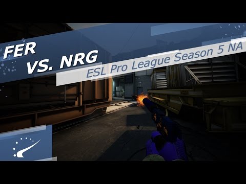 fer vs. NRG - ESL Pro League Season 5 NA