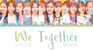 IZ*ONE (아이즈원) - WE TOGETHER (앞으로 잘 부탁해) (Han|Rom|Eng) Color Coded Lyrics/한국어 가사