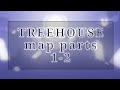TREEHOUSE MAP Part 1 2 3
