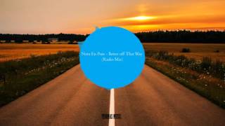 Nora En Pure - Better off That Way (Radio Mix)