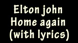 Elton John - Home Again (with lyrics) !
