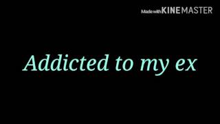 Addicted to my ex- M-City J.R. Lyrics
