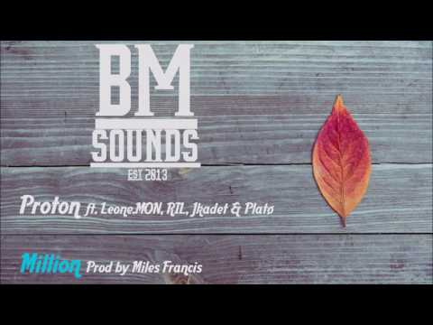Proton - Million ft. Leone MON, RIL, Jkadet & Platø (prod  Miles Francis)