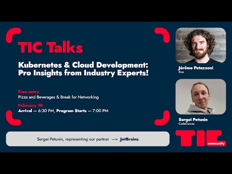 TIC Talks: Master Kubernetes & Cloud Development / Jérôme Petazzoni & Sergei Petunin