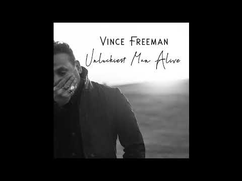 Vince Freeman - Unluckiest Man Alive (Official Audio)