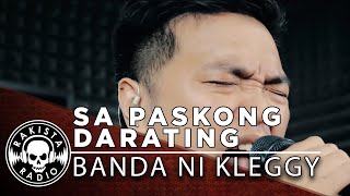 Sa Paskong Darating by Banda Ni Kleggy | Rakista Live EP382