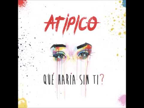 Atípico - Qué Haría Sin Ti (ft. Obregon)