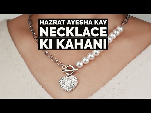 Hazrat Ayesha Kay Necklace Ki Kahani