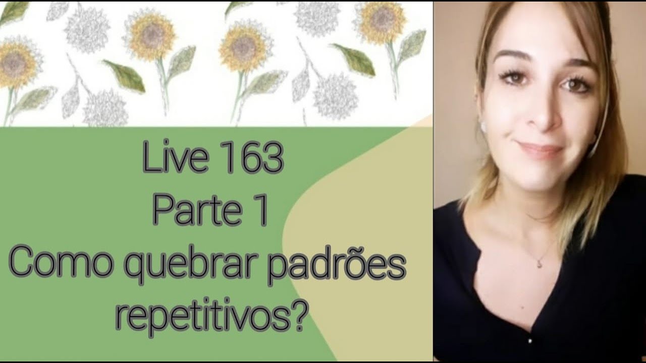 COMO QUEBRAR PADRÕES REPETITIVOS?