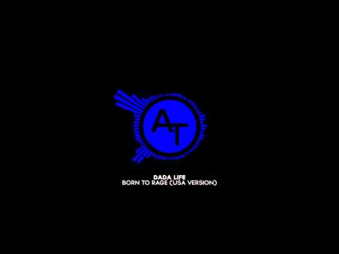 Dada Life - Born to Rage (USA Version) [Electro]