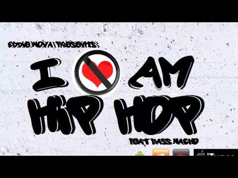 Eddie Nova -I Am Hip Hop Featuring Bass Nacho