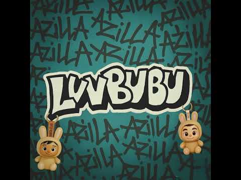 Azilla - LUVBUBU (Prod. T-Lok & Johnny Maconny)[Official Audio]