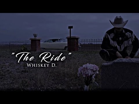Whiskey D.-The Ride (Official 4K Video)