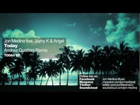 Jon Medina feat. Jozhy K & Angel - Today (Andrea Quattrini Remix)