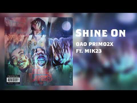 Shine On - OAO PRIMO2X Ft. MIK23