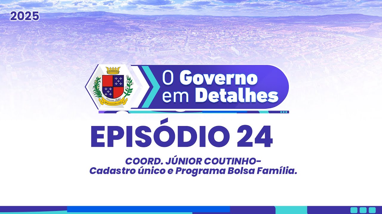 Episódio  24 - Cadastro Único e do Programa Bolsa Família de Princesa Isabel – PB, Júnior Coutinho.