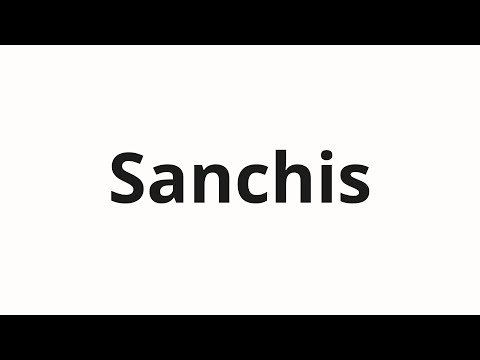 How to pronounce Sanchis