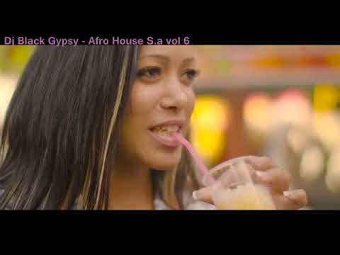 Dj Black Gypsy  -  Afro House mix S.A Vol 6 (2017) pt1