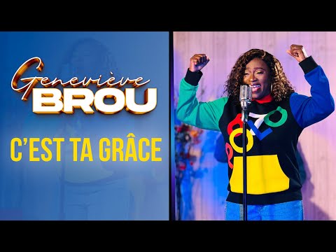 GENEVIÈVE BROU - C'EST TA GRÂCE (CLIP OFFICIEL)