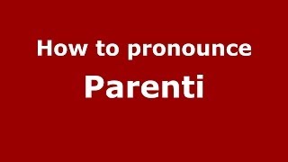 How to pronounce Parenti