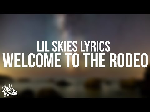 Lil Skies – Welcome To The Rodeo (Lyrics)