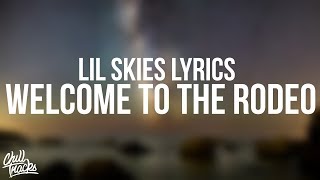 Lil Skies - Welcome To The Rodeo (Lyrics)