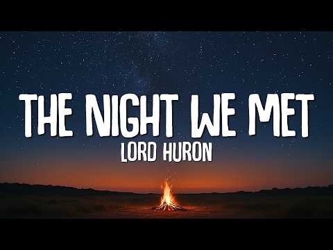 Lord Huron - The Night We Met (Lyrics)