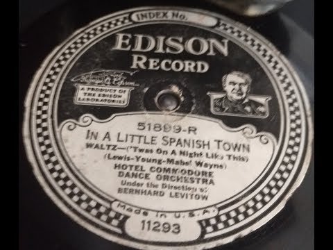 "In A Little Spanish Town" by Hotel Commodore Dance Orch (Edison Disc)
