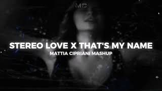 Download lagu STEREO LOVE X THAT'S MY NAME (Mattia Cipriani Mashup) mp3