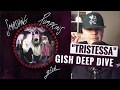 "Tristessa" and the biggest regret on Gish