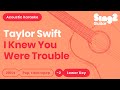 Taylor Swift - I Knew You Were Trouble (Lower Key) Acoustic Karaoke