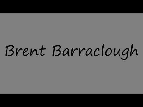 How to Pronounce Brent Barraclough?