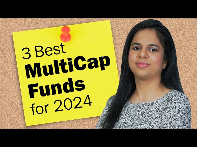 3 Best Multi Cap Funds for 2024 Top Performing Multi Cap Mutual Funds in India