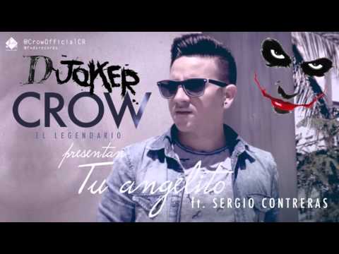 Crow "El Legendario" Ft, Sergio Contreras - Tu angelito DJOKER REMIX